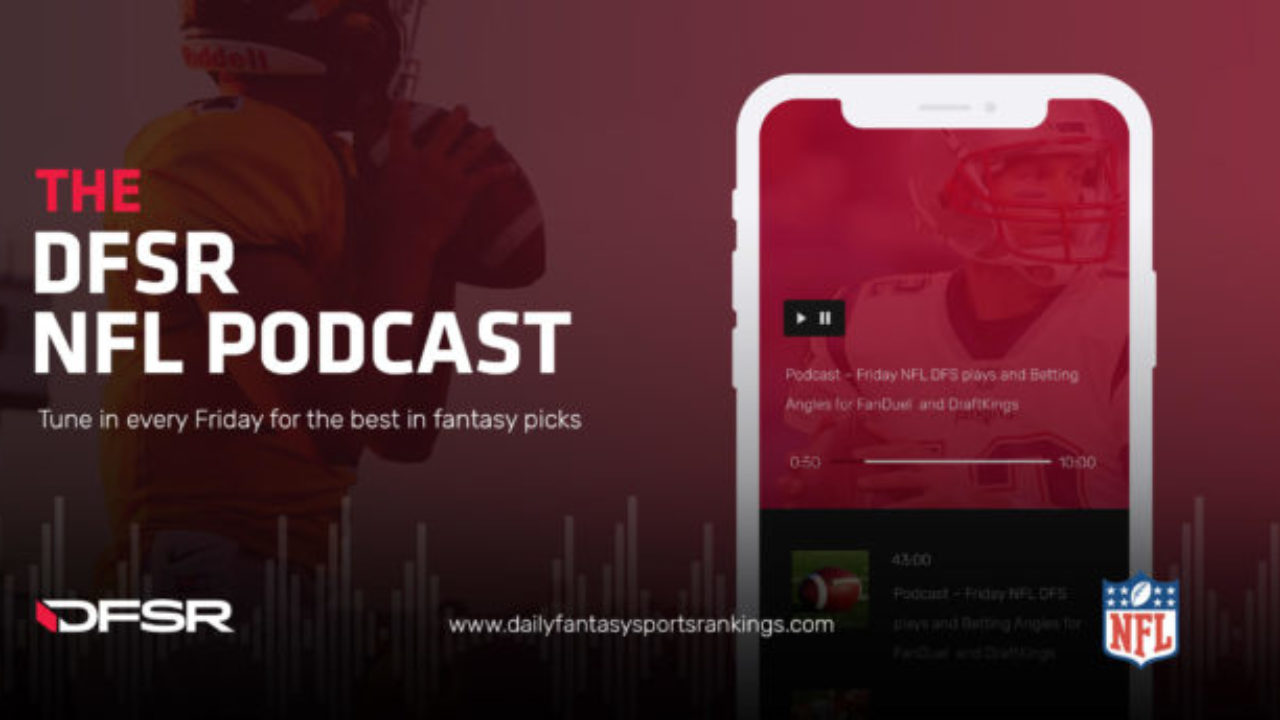 DFS NFL Podcast – Week 7 Game-by-game Breakdown for FanDuel and DraftKings  10/17/19